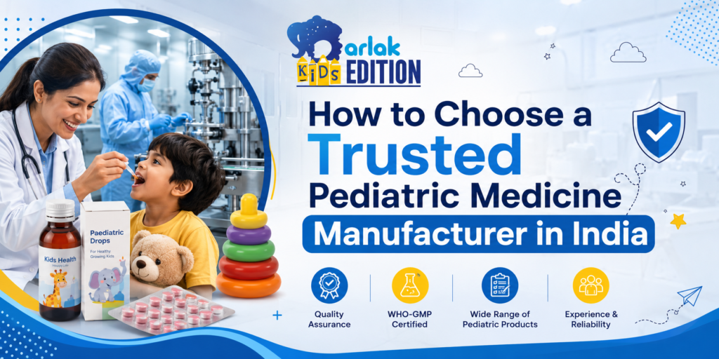 How to Choose a Trusted Pediatric Medicine Manufacturer in India